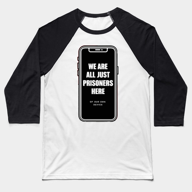 Prisoners Of Our Own Device Baseball T-Shirt by INLE Designs